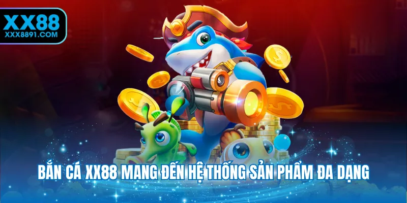 Bắn Cá XX88 - Săn Thưởng Cực Đã, Trúng Lớn Mỗi Ngày - novaspire.surf